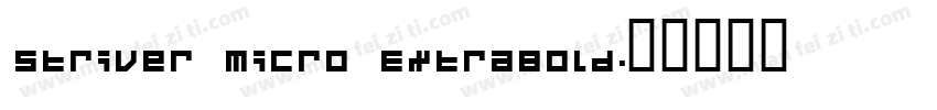 Striver Micro ExtraBold字体转换